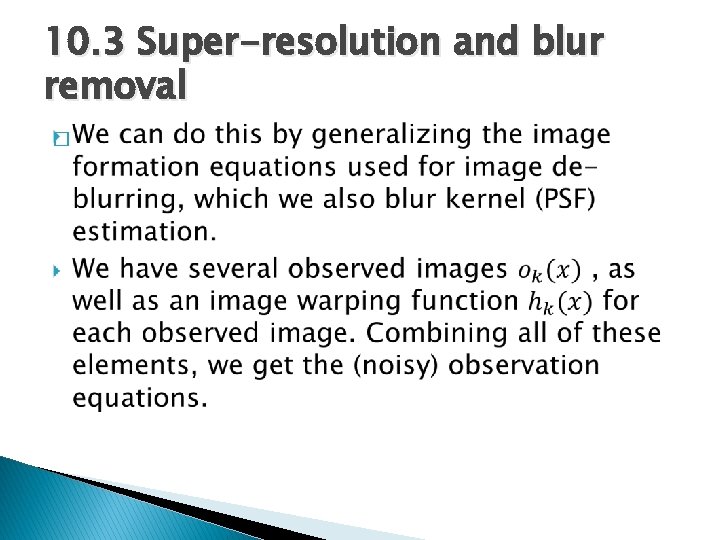 10. 3 Super-resolution and blur removal � 