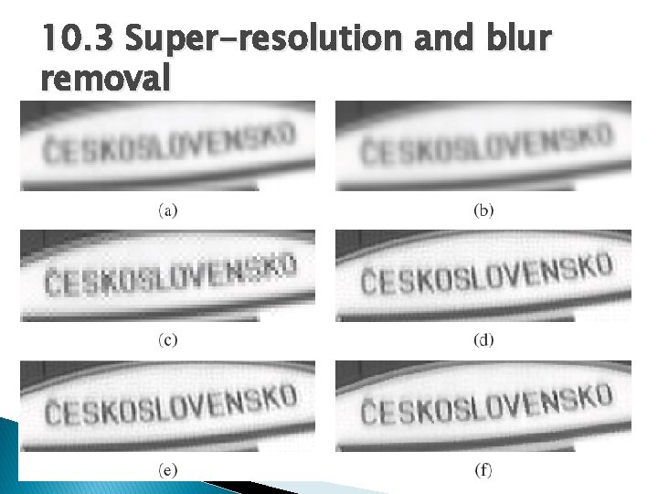 10. 3 Super-resolution and blur removal 