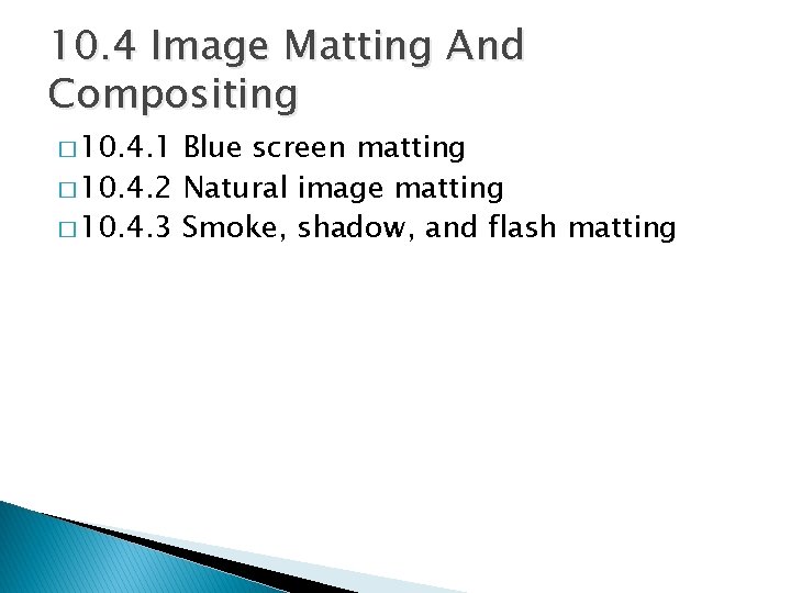10. 4 Image Matting And Compositing � 10. 4. 1 Blue screen matting �