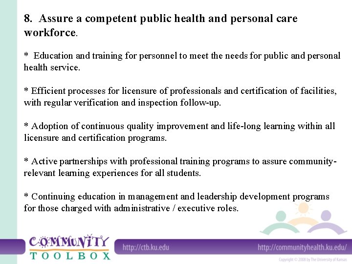 8. Assure a competent public health and personal care workforce. * Education and training