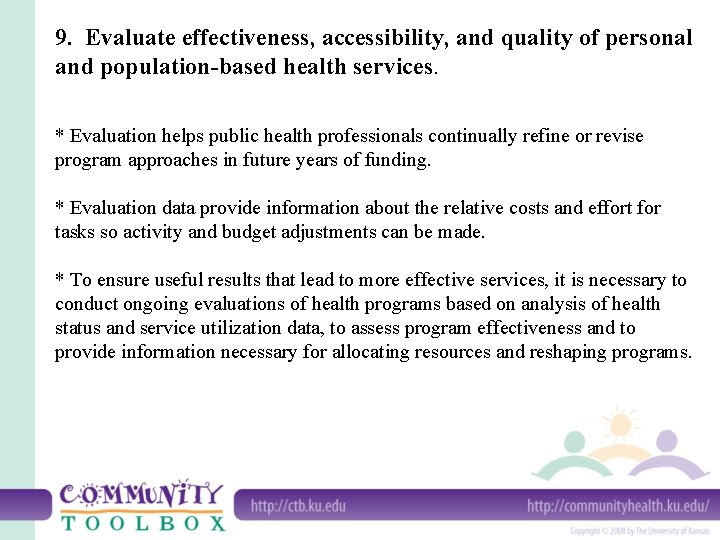 9. Evaluate effectiveness, accessibility, and quality of personal and population-based health services. * Evaluation