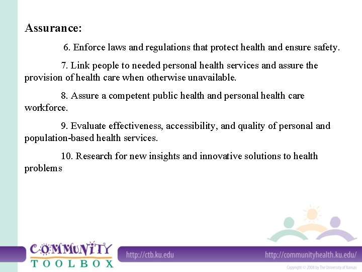 Assurance: 6. Enforce laws and regulations that protect health and ensure safety. 7. Link