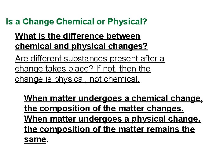 Is a Change Chemical or Physical? What is the difference between chemical and physical