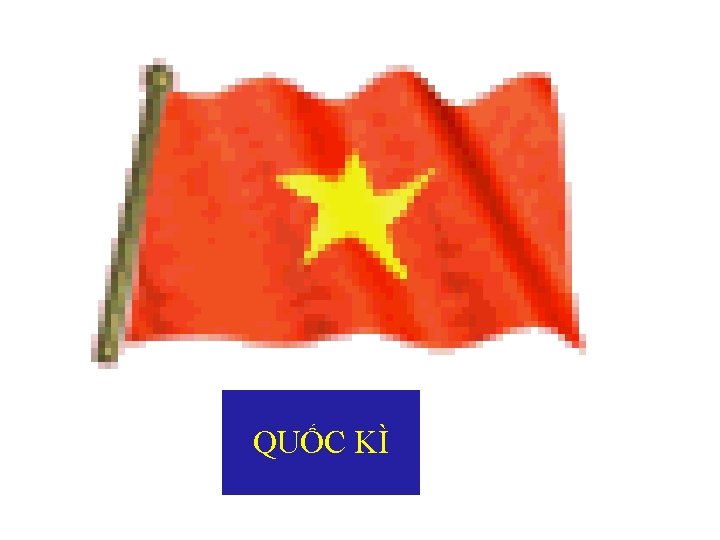QUỐC KÌ 