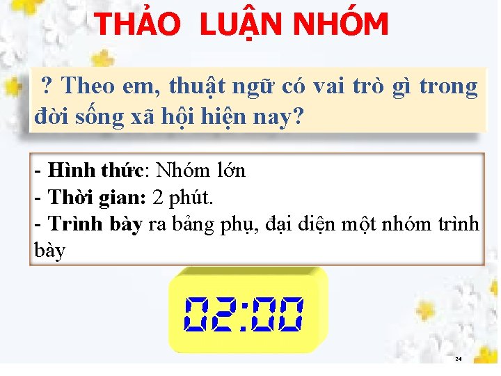THẢO LUẬN NHÓM ? Theo em, thuật ngữ có vai trò gì trong đời