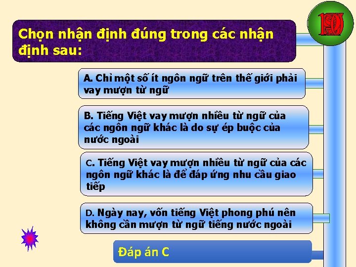 Chọn nhận định đúng trong các nhận định sau: A. Chỉ một số ít