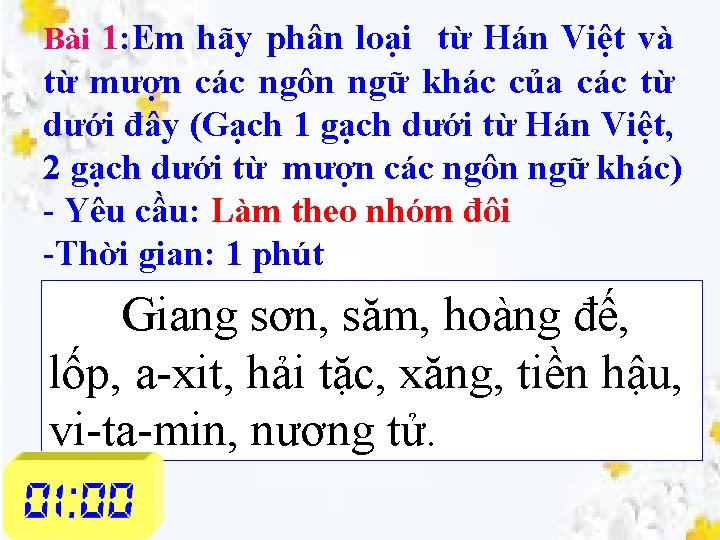 Bài 1: Em hãy phân loại từ Hán Việt và từ mượn các ngôn