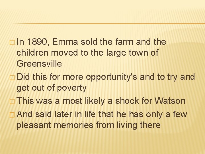� In 1890, Emma sold the farm and the children moved to the large