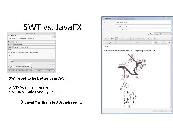 SWT vs. Java. FX SWT used to be better than AWT/Swing caught up, SWT SWT vs. Java. FX SWT used to be better than AWT/Swing caught up, SWT