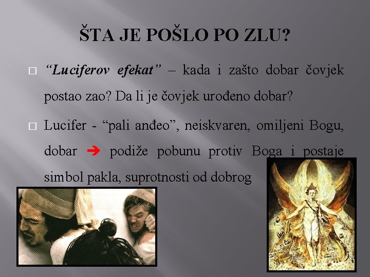 ŠTA JE POŠLO PO ZLU? � “Luciferov efekat” – kada i zašto dobar čovjek