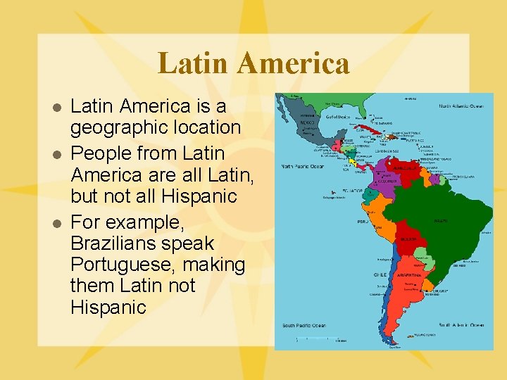 Latin America l l l Latin America is a geographic location People from Latin