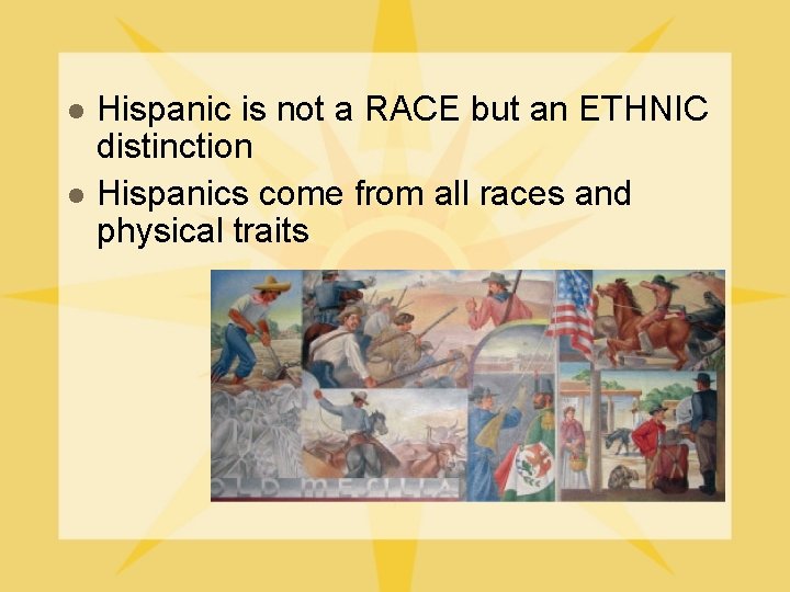 l l Hispanic is not a RACE but an ETHNIC distinction Hispanics come from