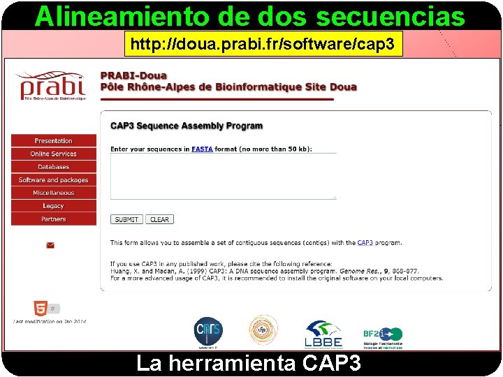 Alineamiento de dos secuencias http: //doua. prabi. fr/software/cap 3 La herramienta CAP 3 