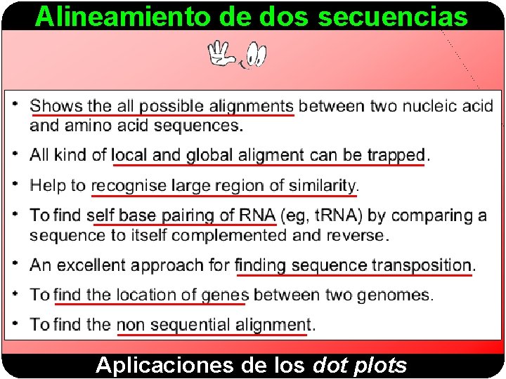 Alineamiento de dos secuencias Aplicaciones de los dot plots 