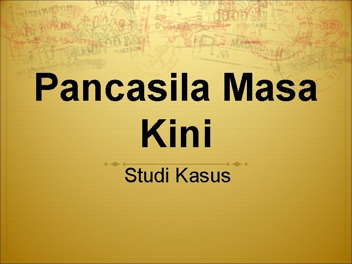 Pancasila Masa Kini Studi Kasus 