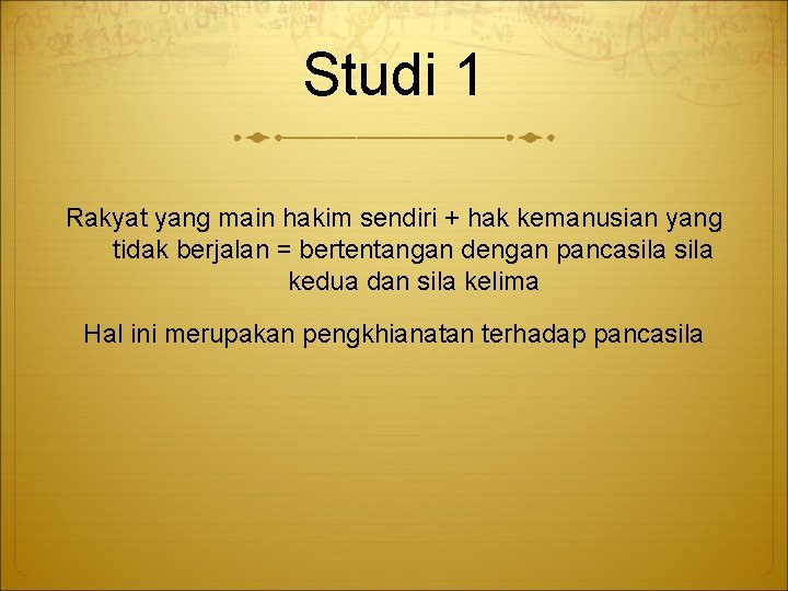 Studi 1 Rakyat yang main hakim sendiri + hak kemanusian yang tidak berjalan =