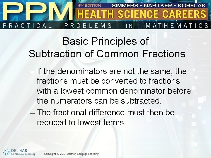 Basic Principles of Subtraction of Common Fractions – If the denominators are not the