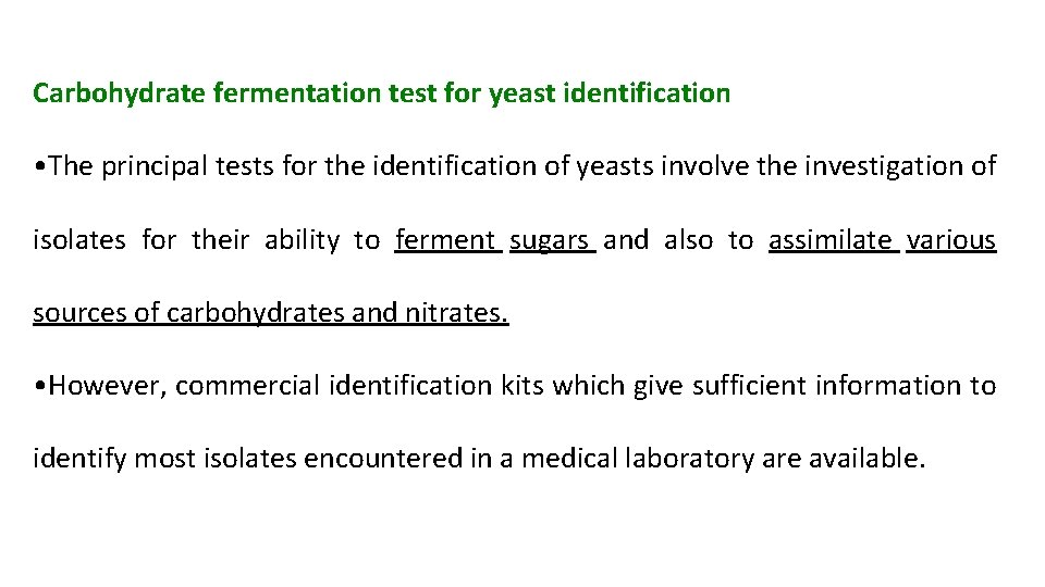 Carbohydrate fermentation test for yeast identification • The principal tests for the identification of