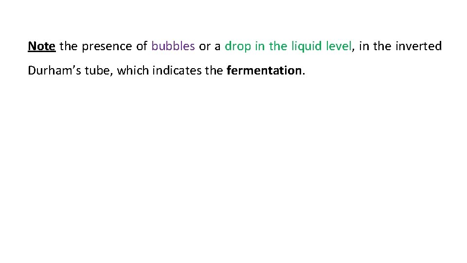 Note the presence of bubbles or a drop in the liquid level, in the