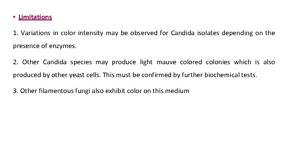  • Limitations 1. Variations in color intensity may be observed for Candida isolates