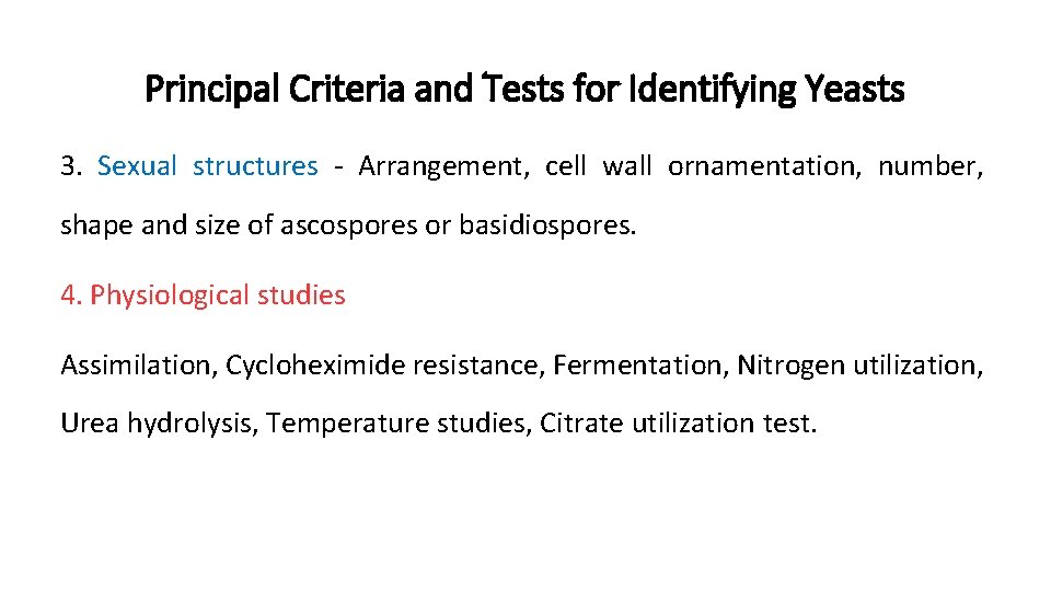 Principal Criteria and Tests for Identifying Yeasts 3. Sexual structures - Arrangement, cell wall