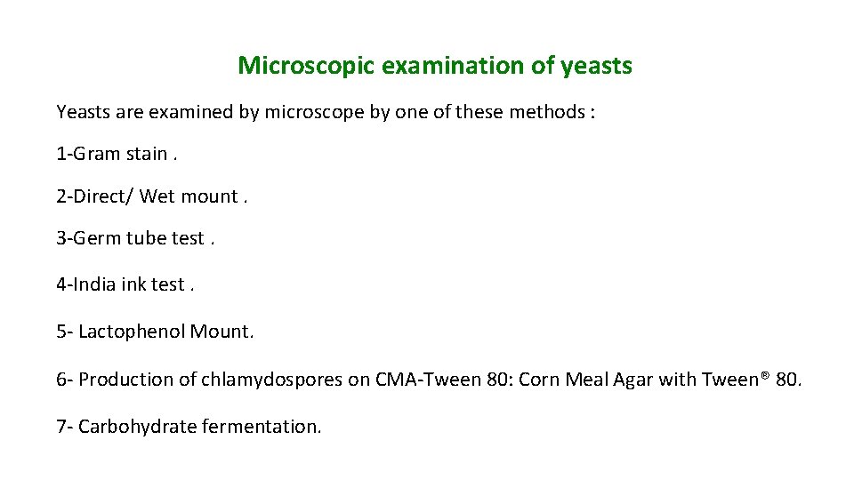 Microscopic examination of yeasts Yeasts are examined by microscope by one of these methods