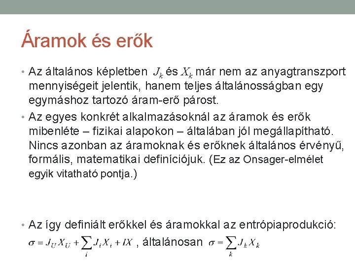 Áramok és erők • Az általános képletben Jk és Xk már nem az anyagtranszport