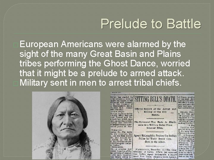 Prelude to Battle � European Americans were alarmed by the sight of the many