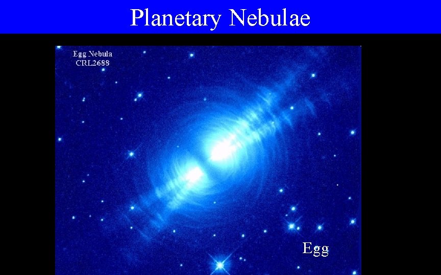 Planetary Nebulae Egg 