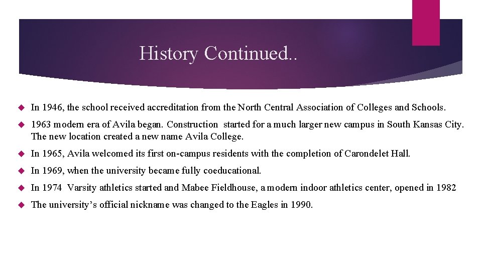 History Continued. . In 1946, the school received accreditation from the North Central Association