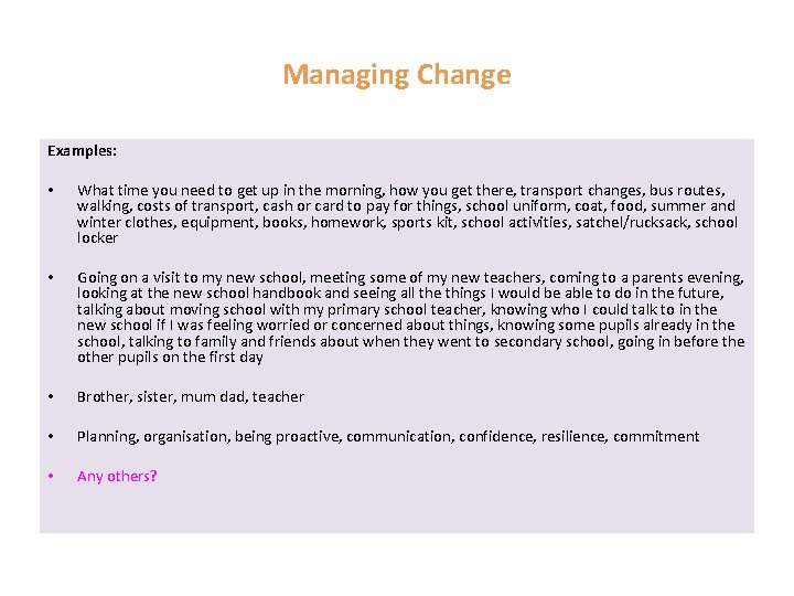 Managing Change Examples: • What time you need to get up in the morning,