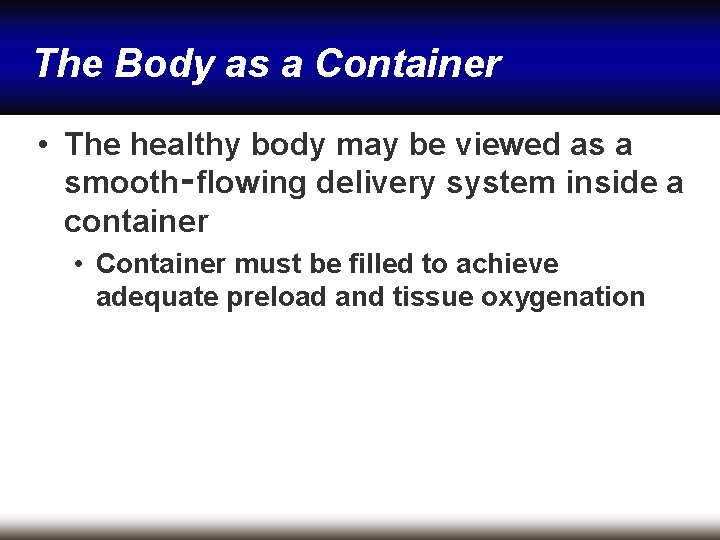 The Body as a Container • The healthy body may be viewed as a
