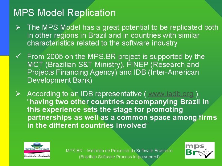MPS Model Replication Ø The MPS Model has a great potential to be replicated