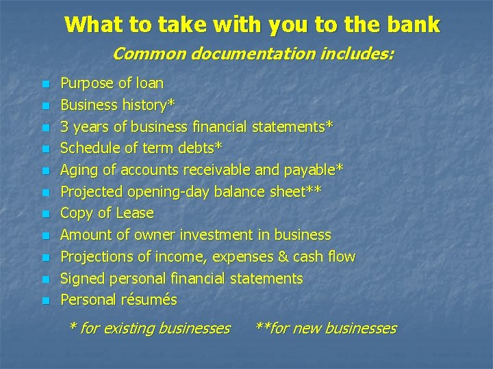 What to take with you to the bank Common documentation includes: n n n