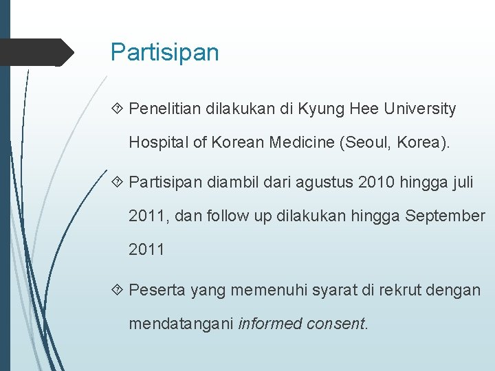 Partisipan Penelitian dilakukan di Kyung Hee University Hospital of Korean Medicine (Seoul, Korea). Partisipan