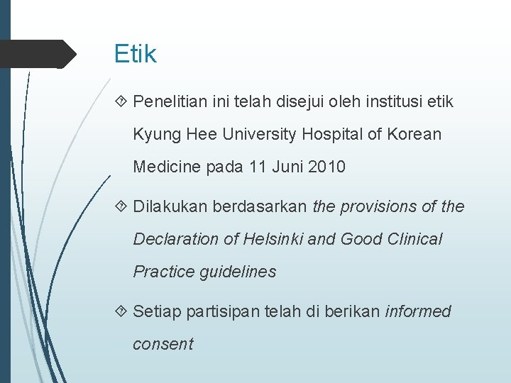 Etik Penelitian ini telah disejui oleh institusi etik Kyung Hee University Hospital of Korean