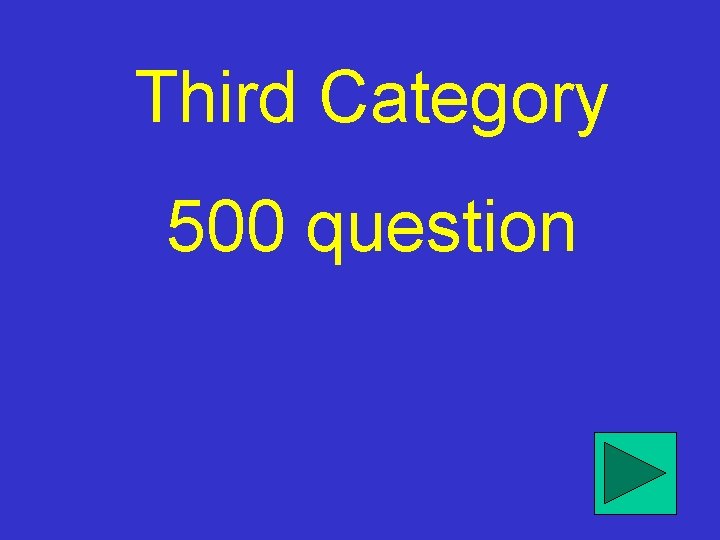 Third Category 500 question 