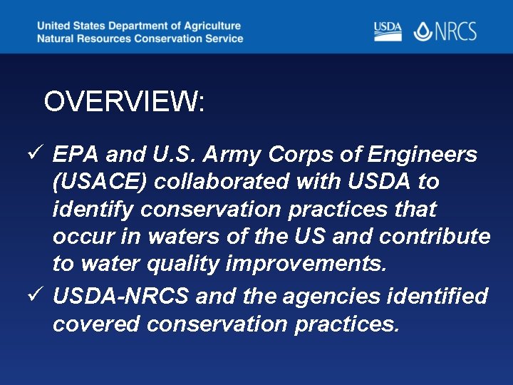 OVERVIEW: ü EPA and U. S. Army Corps of Engineers (USACE) collaborated with USDA