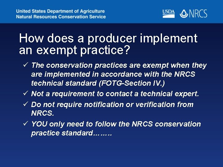 How does a producer implement an exempt practice? ü The conservation practices are exempt