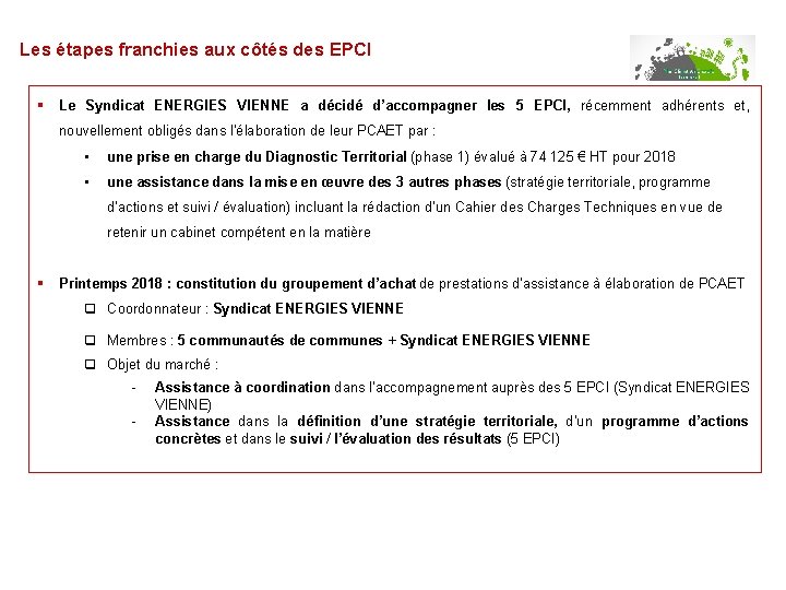 Les étapes franchies aux côtés des EPCI § Le Syndicat ENERGIES VIENNE a décidé