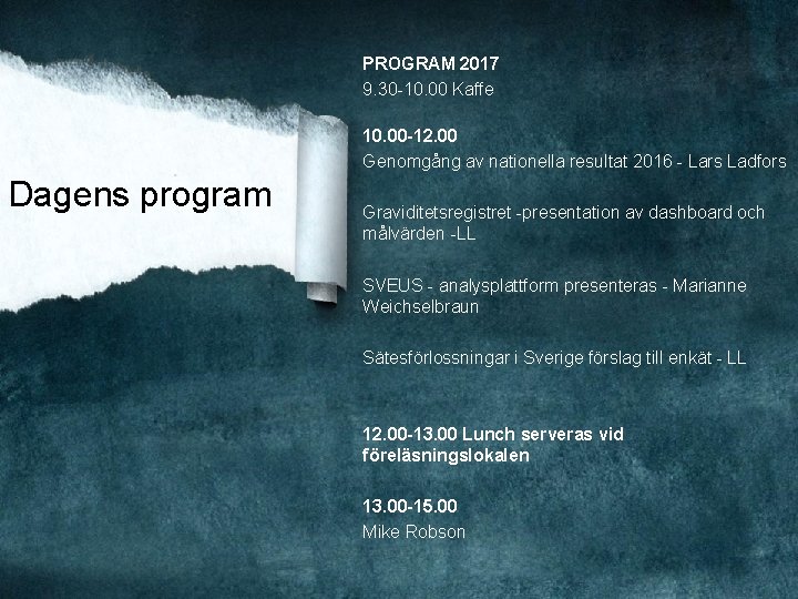 PROGRAM 2017 9. 30 -10. 00 Kaffe 10. 00 -12. 00 Genomgång av nationella