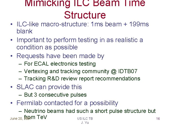 Mimicking ILC Beam Time Structure • ILC-like macro-structure: 1 ms beam + 199 ms