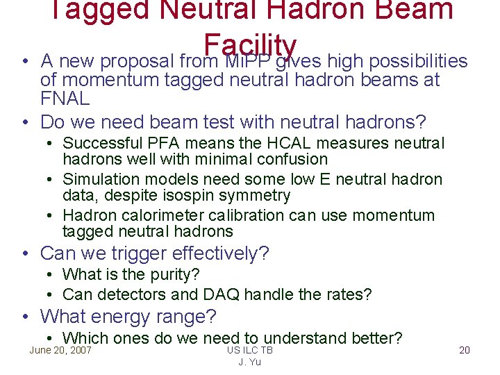  • Tagged Neutral Hadron Beam Facility A new proposal from Mi. PP gives