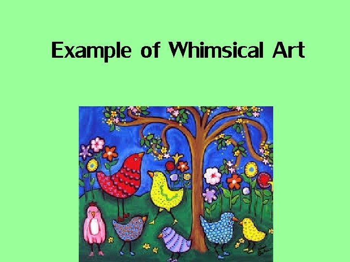 Example of Whimsical Art 