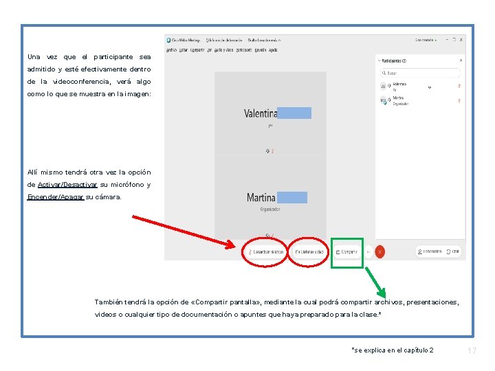 Una vez que el participante sea admitido y esté efectivamente dentro de la videoconferencia,