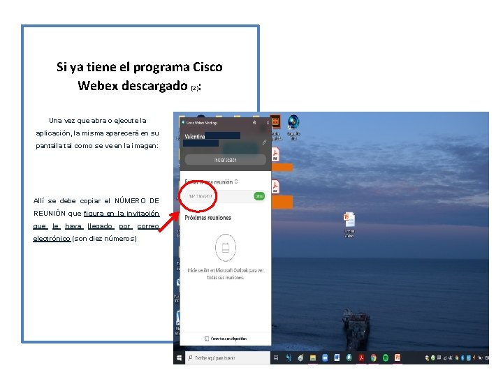 Si ya tiene el programa Cisco Webex descargado (2): Una vez que abra o