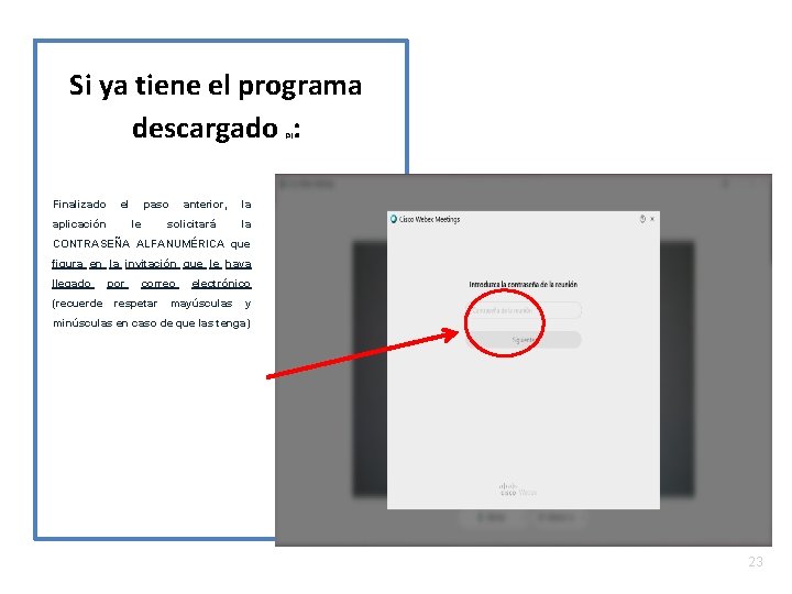 Si ya tiene el programa descargado : (3) Finalizado el aplicación paso le anterior,