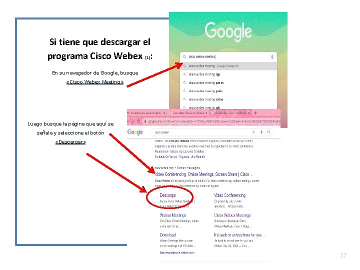 Si tiene que descargar el programa Cisco Webex (1): En su navegador de Google,