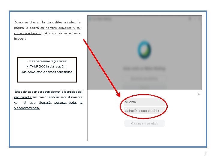 Como se dijo en la diapositiva anterior, la página le pedirá su nombre completo