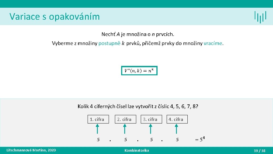 Variace s opakováním • 1. cifra 5 Litschmannová Martina, 2020 2. cifra . 5